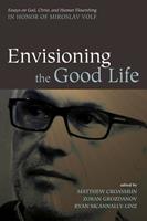   Envisioning the Good Life