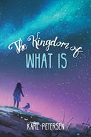   The Kingdom of What Is