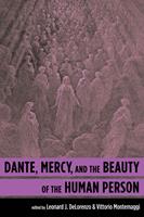  Dante, Mercy, and the Beauty of the Human Person