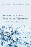   Apocalyptic and the Future of Theology