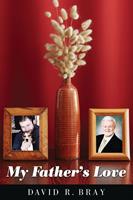   My Father&rsquo;s Love