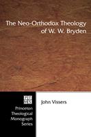   The Neo-Orthodox Theology of W. W. Bryden