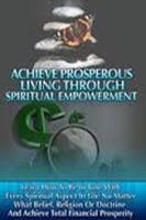  Achieve Prosperous Living Through Spiritual Empowerment