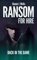   Ransom for Hire: Back in the Game