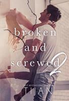   Broken and Screwed 2