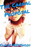   The Carnal Proposal - A Billionaire, Creampie, Call Girl erotic tale