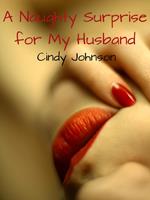 A Naughty Surprise for My Husband