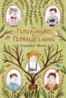   The Flourishing of Floralie Laurel