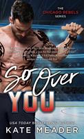   So Over You