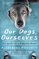   Our Dogs, Ourselves