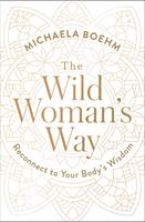   The Wild Woman's Way