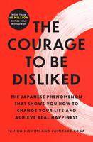   The Courage to Be Disliked