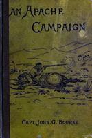   An Apache Campaign in the Sierra Madre: An Account Of The Expedition In Pursuit Of The Hostile Chiricahua Apaches in the Spring of 1883