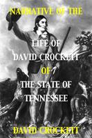   Narrative of the Life of David Crockett of the State of Tennessee