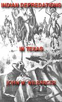   Texas Ranger Indian Tales: Indian Depredations In Texas