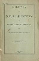   Military and Naval History of Residents of Kennebunk, Maine who Enlisted During the late Civil War