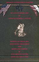   General Custer Indian Fighter: My Life On The Plains, Tenting On The Plains, Following The Guidon, & Boots & Saddles. 4 Volumes In 1