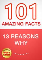  13 Reasons Why - 101 Amazing Facts You Didn't Know