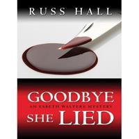   Goodbye, She Lied
