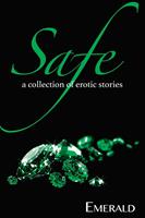 Safe: A Collection of Erotic Stories