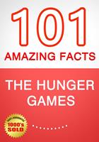   The Hunger Games - 101 Amazing Facts You Didn't Know