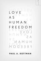   Love As Human Freedom
