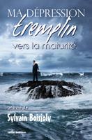   Ma d&eacute;pression, tremplin vers la maturit&eacute;