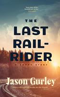   The Last Rail-Rider