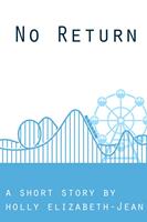   No Return-A Short Story