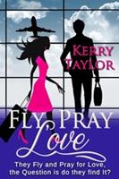   Fly, Pray, Love