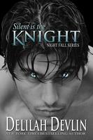   Silent is the Knight