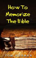   How To Memorize Bible Verses: Memorizing Bible Verses In Minutes