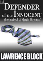   Defender of the Innocent: The Casebook of Martin Ehrengraf