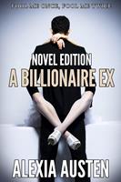   A Billionaire Ex (Novel Edition)