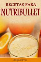   Recetas Para Nutribullet&reg; P&eacute;rdida De Peso Y Licuados Para Tu Nutribullet&reg;
