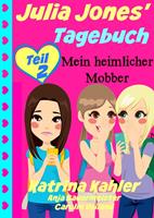 Julia Jones'Tagebuch - Teil 2 - Mein heimlicher Mobber