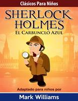   Sherlock Para Niños: El Carbunclo Azul