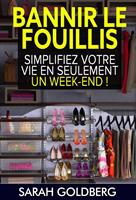 Bannir Le Fouillis : Simplifiez Votre Vie En Seulement Un Week-end !