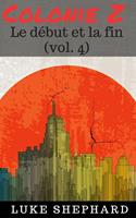 Colonie Z : Le début et la fin (vol. 4)