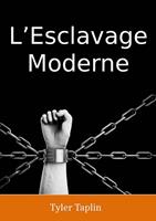   L&rsquo;Esclavage Moderne