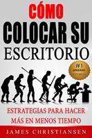   Cómo colocar su escritorio: Estrategias para hacer más en menos tiempo