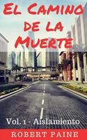 El Camino de la Muerte : Vol. 1 - Aislamiento