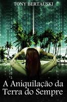   A Aniquila&ccedil;&atilde;o da Terra do Sempre