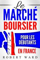 Le marché boursier pour les débutants en France