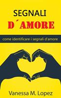 Segnali d'amore: come identificare i segnali d'amore