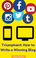   Triumphant: How to Write a Winning Blog