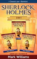 Sherlock Holmes per bambini: Il Carbonchio Azzurro, Silver Blaze, La Lega dei Capelli Rossi