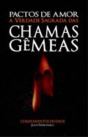 Pactos de Amor - A Verdade Sagrada das Chamas Gêmeas