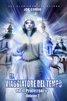   Il Viaggiatore del Tempo ed il Professore (Volume 2)