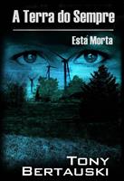   A Terra do Sempre Est&aacute; Morta